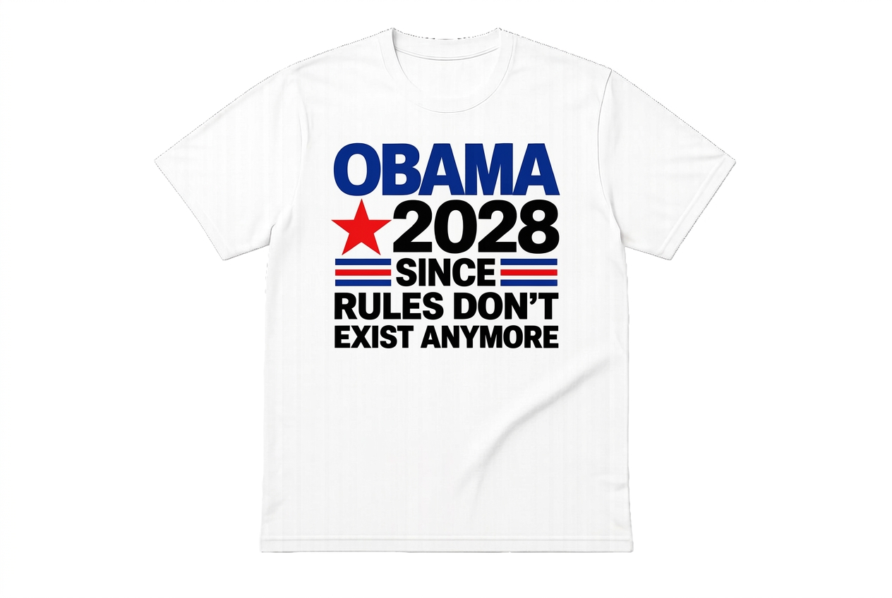 BO2028 – Since Rules Don't Exist Anymore Tee, Obama 2028 star campaign graphic